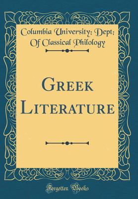 Greek Literature (Classic Reprint) 0365389552 Book Cover