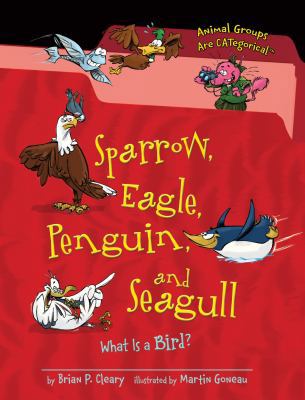 Sparrow, Eagle, Penguin, and Seagull: What Is a... 1467703400 Book Cover