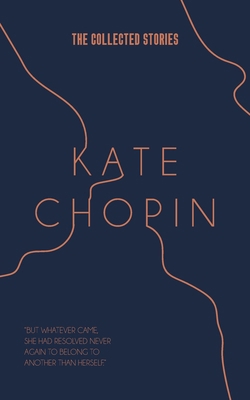The Collected Stories of Kate Chopin B0F4L23CSM Book Cover