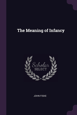 The Meaning of Infancy 1377320138 Book Cover