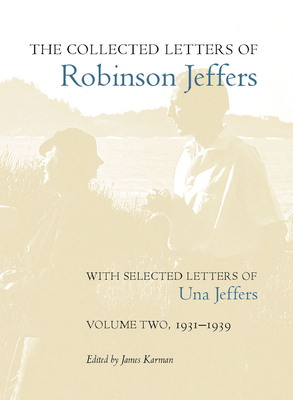 The Collected Letters of Robinson Jeffers, with... 0804777039 Book Cover