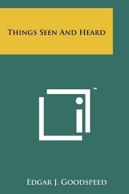 Things Seen and Heard 1258157934 Book Cover