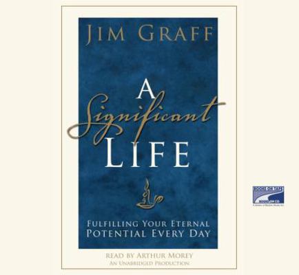 A Significant Life: Fulfilling Your Eternal Pot... 1415933375 Book Cover