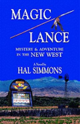 Magic Lance: Mystery & Adventure in the New West 157416094X Book Cover