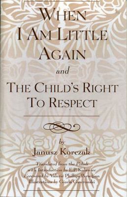 When I Am Little Again and The Child's Right to... B00MU963RI Book Cover