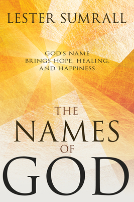 The Names of God: God's Name Brings Hope, Heali... 0883687798 Book Cover