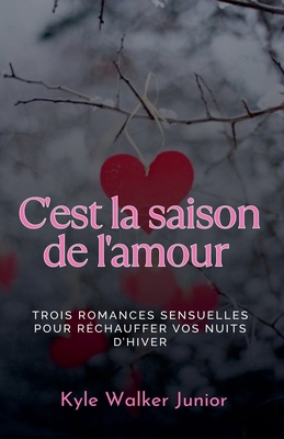 C'est la saison de l'amour [French] B0F8V4NW3R Book Cover