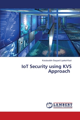 IoT Security using KVS Approach 6208449642 Book Cover