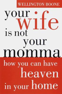 Your Wife Is Not Your Momma 0385494165 Book Cover