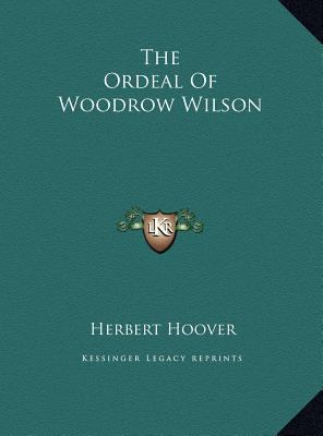 The Ordeal Of Woodrow Wilson 1169771521 Book Cover