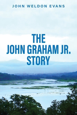 The John Graham Jr. Story 1962874575 Book Cover