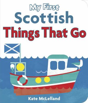 My First Scottish Things That Go 1782501835 Book Cover