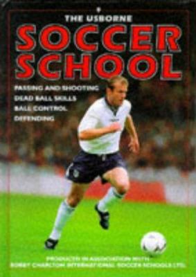 Soccer School (Usborne Soccer School) 0746029160 Book Cover