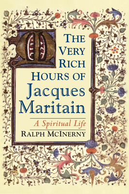 The Very Rich Hours of Jacques Maritain: A Spir... 0268035245 Book Cover