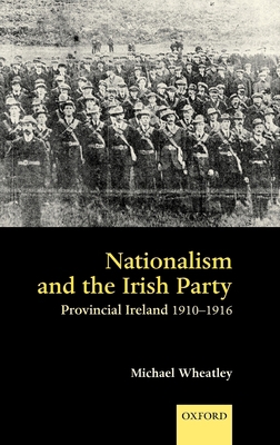Nationalism and the Irish Party: Provincial Ire... 019927357X Book Cover