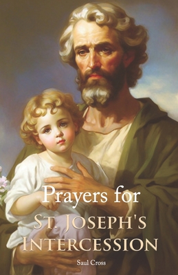 Prayers for St. Joseph's Intercession B0CLY9RMP1 Book Cover