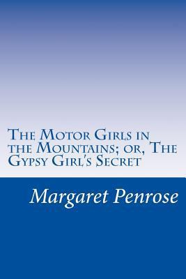 The Motor Girls in the Mountains; or, The Gypsy... 1501047094 Book Cover