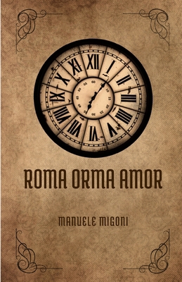 Roma Orma Amor [Italian] 1533489556 Book Cover