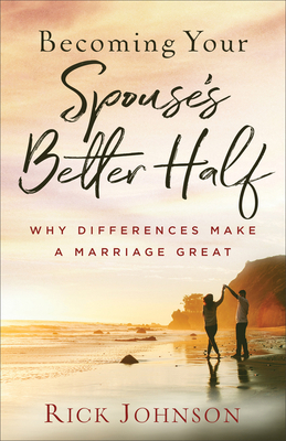 Becoming Your Spouse's Better Half: Why Differe... 0800739086 Book Cover