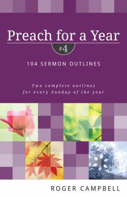 Preach for a Year: 104 Sermon Outlines 0825426782 Book Cover