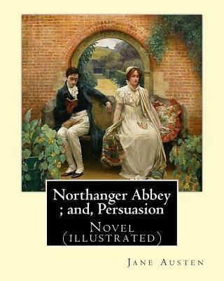 Northanger Abbey; and, Persuasion. By: Jane Aus... 1545550646 Book Cover