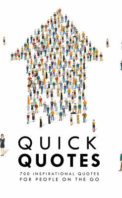 Quick Quotes: 700 Inspirational Quotes for Peop... 1940042410 Book Cover