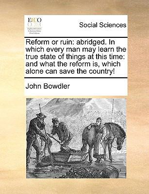 Reform or Ruin: Abridged. in Which Every Man Ma... 1170629113 Book Cover