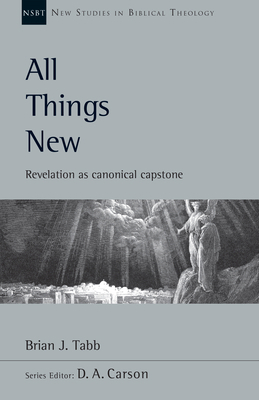 All Things New: Revelation as Canonical Capston... 0830826491 Book Cover