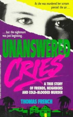 Unanswered Cries: A True Story of Friends, Neig... 0312926456 Book Cover