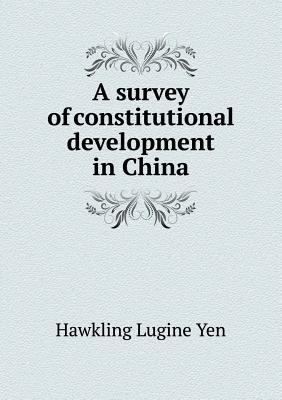 A survey of constitutional development in China 551845273X Book Cover