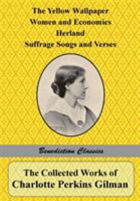 The Collected Works of Charlotte Perkins Gilman... 1781395071 Book Cover