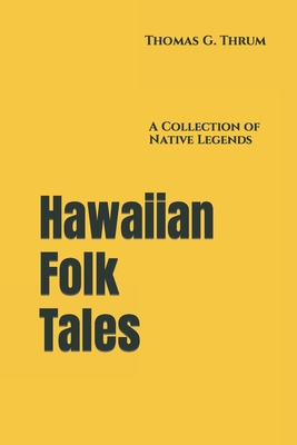 Hawaiian Folk Tales: A Collection of Native Leg... B084Q8Z8GT Book Cover