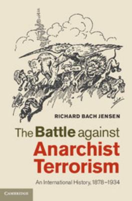 The Battle Against Anarchist Terrorism: An Inte... 1107034051 Book Cover