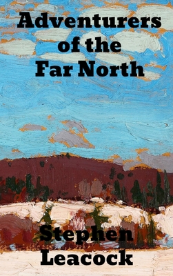 Adventurers of the Far North 1774413426 Book Cover