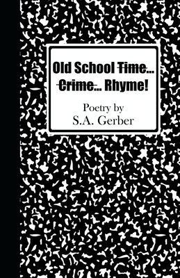 Old School Time... Crime...Rhyme! 1087906210 Book Cover