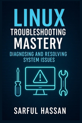 Linux Troubleshooting Mastery: Diagnosing and R... B0DT1J834K Book Cover