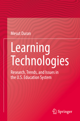 Learning Technologies: Research, Trends, and Is... 3031181131 Book Cover