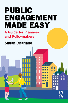 Public Engagement Made Easy: A Guide for Planne... 1032587148 Book Cover