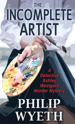 The Incomplete Artist (Ashley Westgard)            Book Cover
