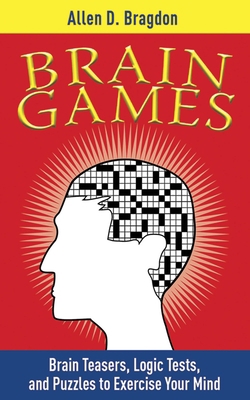 Brain Games: Brain Teasers, Logic Tests, and Pu... 1616081996 Book Cover