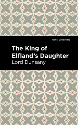 The King of Elfland's Daughter 1513282808 Book Cover
