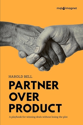 Partner Over Product: A Playbook for Winning De... B0GKV35WHY Book Cover