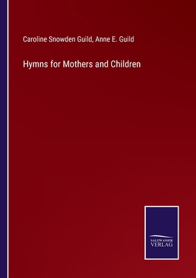Hymns for Mothers and Children 3752592184 Book Cover
