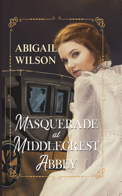 Masquerade at Middlecrest Abbey [Large Print] 1432881736 Book Cover