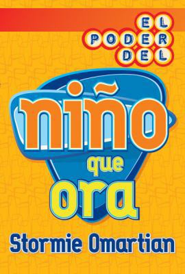 El Poder del Niño Que Ora = The Power of a Pray... [Spanish] 0789913968 Book Cover