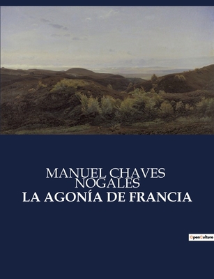 La Agonía de Francia [Spanish] B0C6NX26R4 Book Cover