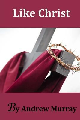 Like Christ 1502346494 Book Cover