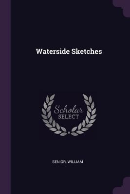 Waterside Sketches 1378083954 Book Cover