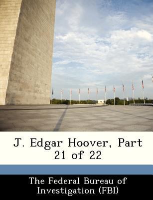 J. Edgar Hoover, Part 21 of 22 128843488X Book Cover