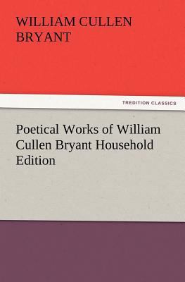 Poetical Works of William Cullen Bryant Househo... 3847225391 Book Cover